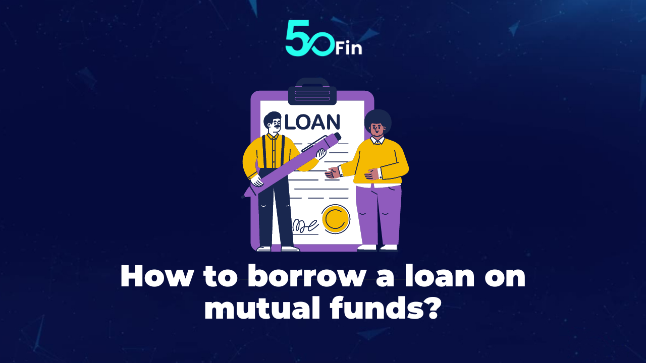 how to borrow a loan against mutual funds